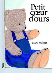 Petit coeur d'ours - Wabbes Marie