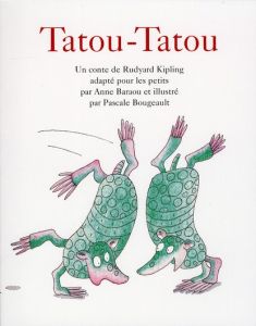 Tatou-Tatou - Kipling Rudyard - Baraou Anne - Bougeault Pascale