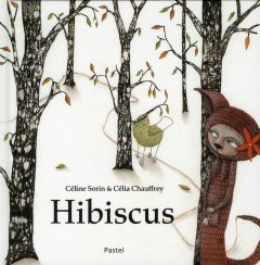 Hibiscus - Sorin Céline - Chauffrey Célia