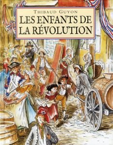 Les enfants de la Révolution - Guyon Thibaud