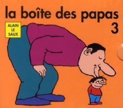 La boîte des papas 3 - Le Saux Alain