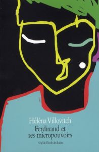 Ferdinand et ses micropouvoirs - Villovitch Hélèna