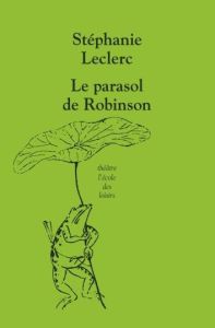 Le parasol de Robinson - Leclerc Stéphanie