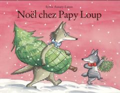 Noël chez Papy Loup - Auzary-Luton Sylvie