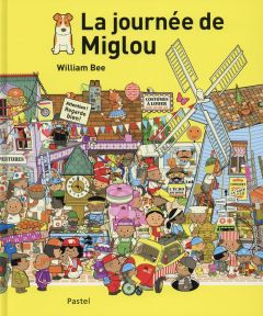 La journée de Miglou - Bee William - Lemoine Aude