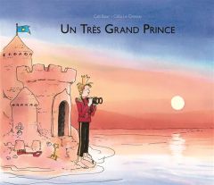 Un très grand prince - Baur Cati - Le Dressay Célia
