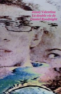 La double vie de Cassiel Roadnight - Valentine Jenny - Ménard Diane