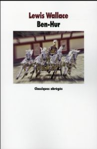 Ben-Hur. Texte abrégé - Wallace Lewis - Autier Joseph - Moissard Boris