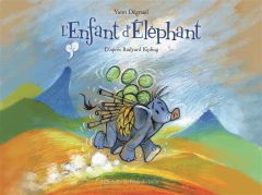 L'Enfant d'Eléphant - Dégruel Yann - Kipling Rudyard