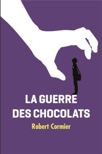 La guerre des chocolats - Cormier Robert - Poslaniec Michèle