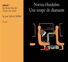 Une soupe de diamants. 3 CD audio - Huidobro Norma - Ballul Sylvie