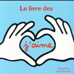 Le livre des j'aime - Eparvier Hervé - Bravi Soledad