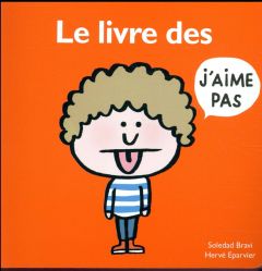 Le livre des j'aime pas - Eparvier Hervé - Bravi Soledad