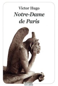 Notre-Dame de Paris. Texte abrégé - Hugo Victor - Noël Bernard