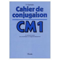 Cahier de conjugaison CM1 - Cochais Y