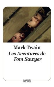 Les Aventures de Tom Sawyer. Texte abrégé - Twain Mark - Jeannin Magali - Sabard Marie-Hélène