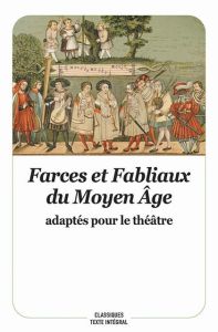Farces et Fabliaux du Moyen Age. Adaptés pour le théâtre - Boudet Robert - Poslaniec Christian