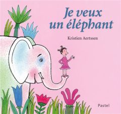 Je veux un éléphant - Aertssen Kristien