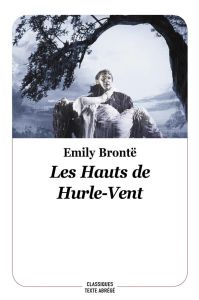 Les Hauts de Hurle-Vent. Texte abrégé - Brontë Emily - Delebecque Frédéric - Moissard Bori