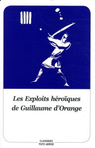 Les Exploits héroïques de Guillaume d'Orange. Texte abrégé - Tusseau Jean-Pierre - Duffour Jean-Pierre