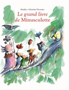 Le grand livre de Minusculette - DAVENIER/KIMIKO