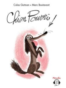 Chien Pourri ! : Chien Pourri ! 1 CD audio - Gutman Colas - Boutavant Marc - Milliat-Baumgartne