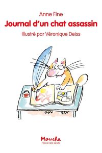 Le chat assassin : Journal d'un chat assassin - Fine Anne - Deiss Véronique - Haïtse Véronique