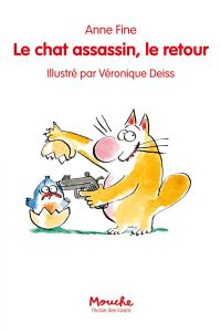 Le chat assassin : Le chat assassin, le retour - Fine Anne - Deiss Véronique - Haïtse Véronique