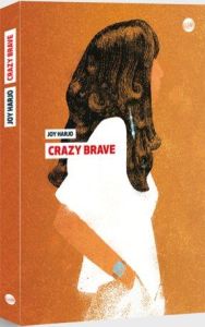Crazy Brave - Harjo Joy - Rostkowski Joëlle - Delanoë Nelcya
