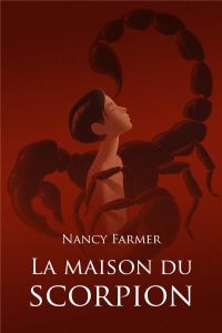La maison du scorpion - Farmer Nancy - Dayre Valérie