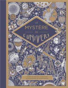 Les mystères de l'univers - Floor Rieder - Schutten Jan-Paul - Lomré Maurice