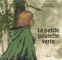 La petite poulette verte - De Boel Anne-Catherine - Renard Béatrice