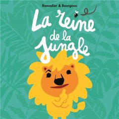 La reine de la jungle - Bourgeau Vincent - Ramadier Cédric