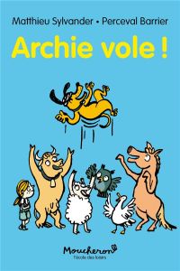 Archie : Archie vole ! - Sylvander Matthieu - Barrier Perceval