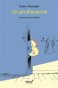 Un an d'avance - Ramadier Cédric - Badel Ronan