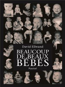 Beaucoup de beaux bébés - Ellwand David - Lager Claude