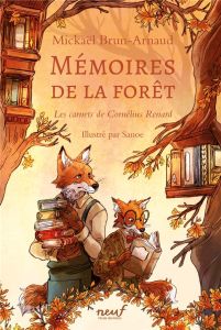 Mémoires de la forêt Tome 2 : Les carnets de Cornélius Renard - Brun-Arnaud Mickaël