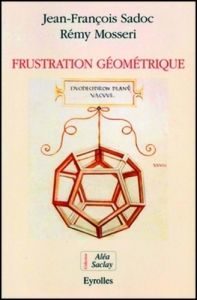 Frustration géométrique - Mosseri Rémy - Sadoc Jean-François