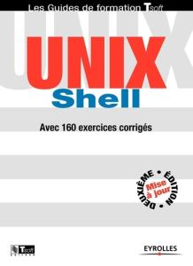 Unix Shell. 2ème édition - Berlat Abdelmadjid - Bouchaudy Jean-François - Gou