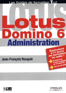 Lotus Domino 6 Administration - Rouquié Jean-François
