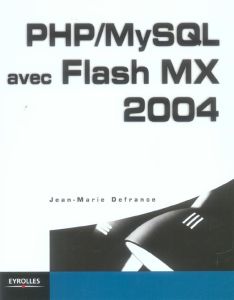 PHP/MySQL avec Flash MX 2004 - Defrance Jean-Marie