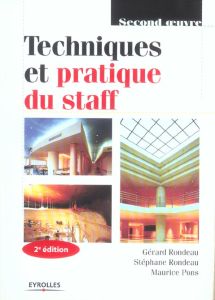 Techniques et pratique du staff. 2e édition - Rondeau Gérard - Rondeau Stéphane - Pons Maurice