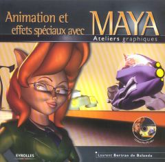 Animation et effets spéciaux avec Maya. Avec 1 CD-ROM - Bertran de Balanda Laurent - Salvatori Olivier