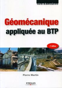 Géomécanique appliquée au BTP. 2e édition - Martin Pierre