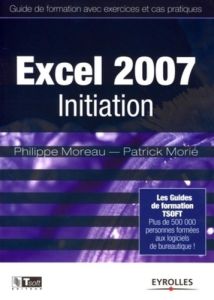 Excel 2007. Initiation - Moreau Philippe - Morié Patrick