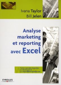 Analyse marketing et reporting avec Excel - Jelen Bill - Taylor Ivana - Barbary Nathalie