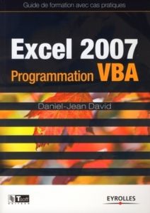Excel 2007. Programmation VBA - Guide de formation avec cas pratiques - David Daniel-Jean