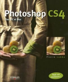 Photoshop CS4. Pour PC et Mac - Labbe Pierre