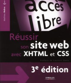 Réussir son site web avec XHTML et CSS. 3e édition - Nebra Mathieu - Denis Laurent