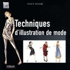 Techniques d'illustration de mode - Nunnelly Carol A. - Guyon Marie-Christine